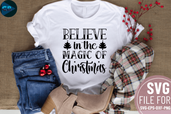 Download Believe in the Magic of Christmas SVG De - Christmas Collection