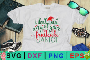 Download I Don’t Want Any of Your Fruitcake Janice, Adult Christmas SVG Design - Christmas Collection