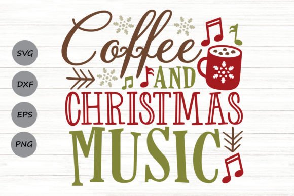 Download Coffee and Christmas Music Svg. - Christmas Collection