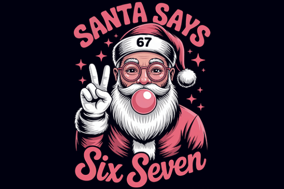 Download Santa Says Six Seven PINK Christmas Png - Christmas Collection