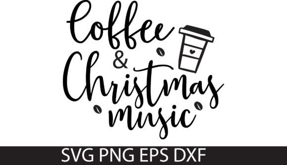 Download Coffee &amp; Christmas Music  SVG DESIGN - Christmas Collection